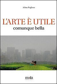 Arte utile comunque - l'arte, è